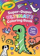 Crayola: Super-Duper Ultimate Coloring Book (a Crayola 320 Pages Jumbo Coloring Activity Book for Kids)