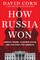 How Russia Won