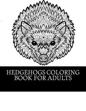 Hedgehogs Coloring Book For Adults