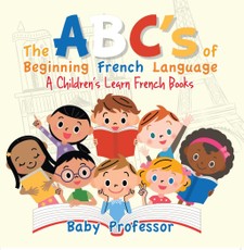 The ABC's of Beginning French Language | A Children's Learn French Books