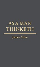 As a Man Thinketh