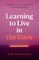 Learning to Live in the Dark