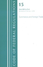 Code of Federal Regulations, Title 15 Commerce and Foreign Trade 800-End, Revised as of January 1, 2020