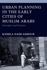 Urban Planning in the Early Cities of Muslim Arabs