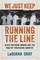 We Just Keep Running the Line