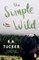 Tucker, K: Simple Wild