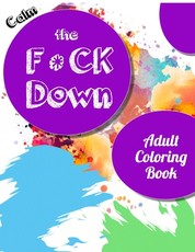 Calm the Fck Down adult coloring book