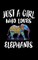 Just A Girl Who Loves Elephants