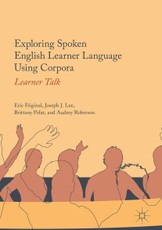 Exploring Spoken English Learner Language Using Corpora