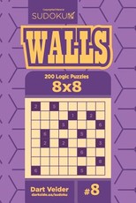 Sudoku Walls - 200 Logic Puzzles 8x8 (Volume 8)