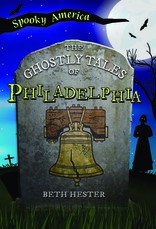 The Ghostly Tales of Philadelphia