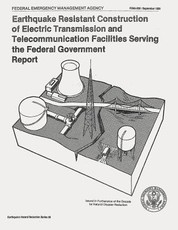 Earthquake Resistant Construction of Electrical Transmission and Telecommunication Facilities Serving the Federal Government (FEMA 202)