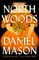 Mason, D: North Woods