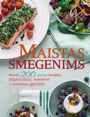 Maistas smegenims. Beveik 200 puikių receptų mąstymui gerinti