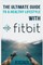 The Ultimate Guide to a Healthy Lifestyle with Fitbit