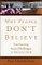 Why People Don't Believe