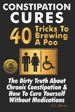 Constipation Cures 40 Tricks To Brewing A Poo