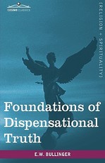 Foundations of Dispensational Truth