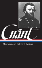 Ulysses S. Grant: Memoirs and Selected Letters (LOA #50)