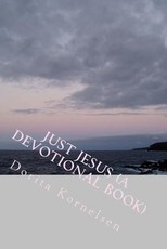 Just Jesus (A Devotional Book)