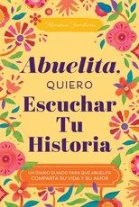 Abuelita, Quiero Escuchar Tu Historia