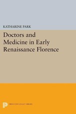 Doctors and Medicine in Early Renaissance Florence