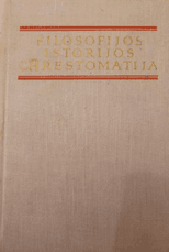 Filosofijos istorijos chrestomatija. XIX ir XX amžių vakarų Europos ir Amerikos filosofija