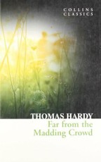 Far from the Madding Crowd (Collins Classics)