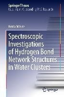 Spectroscopic Investigations of Hydrogen Bond Network Structures in Water Clusters