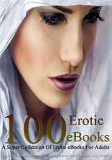 100 Erotic eBooks A Super Collection Of Erotic eBooks For Adults