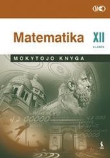 Matematika. Bendrasis kursas. 12 klasės mokytojo knyga
