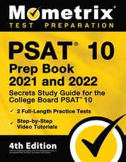 PSAT 10 Prep Book 2021 and 2022 - Secrets Study Guide for the College Board PSAT 10, 2 Full-Length Practice Tests, Step-by-Step Video Tutorials