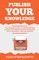 Publish Your Knowledge