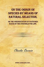 On the Origin of Species by Means of Natural Selection, or the Preservation of Favoured Races in the Struggle for Life.
