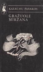Gražuolė Miržana. Kazachų pasakos