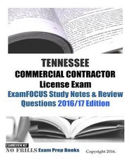 TENNESSEE COMMERCIAL CONTRACTOR License Exam ExamFOCUS Study Notes & Review Questions 2016/17 Edition