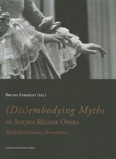 (Dis)Embodying Myths in Ancien RÃ©gime Opera