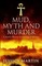 Mud, Myth and Murder