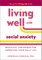 Living Well with Social Anxiety