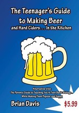 Teenager's Guide to Making Beer and Hard Ciders... In the Kitchen
