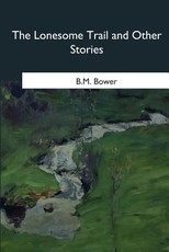 The Lonesome Trail and Other Stories