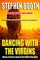 Dancing with the Virgins