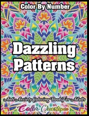 Color by Number Dazzling Patterns - Anti Anxiety Coloring Book for Adults