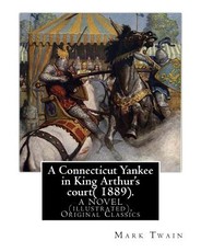 A Connecticut Yankee in King Arthur's court( 1889). By