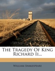 The Tragedy of King Richard II...