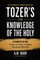 An Expanded Commentary on Tozer's The Knowledge of the Holy
