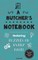 A Butcher's Notebook