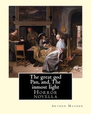 The great god Pan, and, The inmost light. By