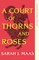 Court of Thorns and Roses