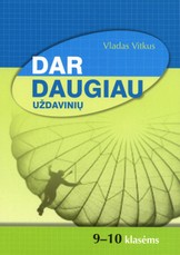 Dar daugiau uždavinių. 9-10 klasėms